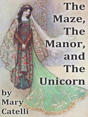 cover image of The Maze, the Manor, and the Unicorn